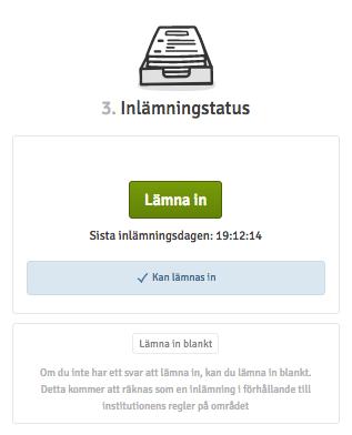 3. Notera meddelandet Kan lämnas in (se nedan) som talar om att det uppladdade materialet går att lämna in. Lämna in genom att välja Lamna in.