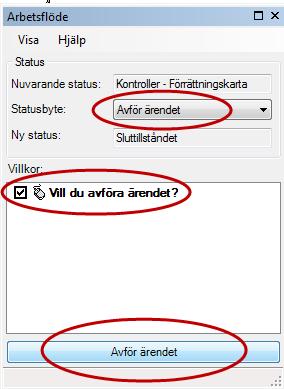 Ändra status till Avför ärendet vid Statusbyte, sätt en bock vid