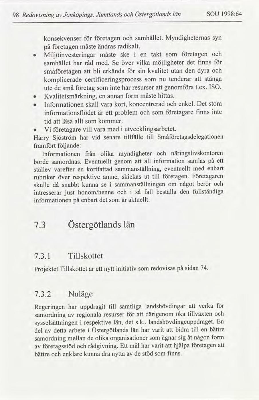 Redovsnng 98 Jönköpngs, Jämtlands Östergötlands län SOU 1998:64 konsekvenser på etagen Mljönvesterngar måste etagen ändras måste radkalt. ske samhället har råd med. Se över samhället.