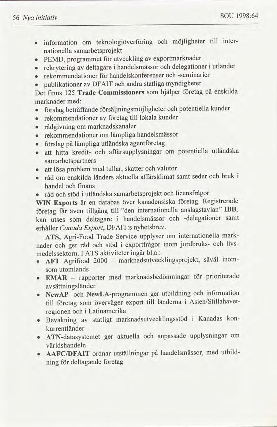 1998:64 SOU 56 Nya ntatv ntertll möjlgheter teknologöverforng nformaton om samarbetsprojekt natonella exportmarknader utvecklng PEMD, programmet utlandet delegatoner handelsmässor deltagare