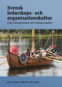 Svensk ledarskaps- och organisationskultur : från vikingavisdom till nutidsperspektiv PDF ladda ner LADDA NER LÄSA Beskrivning Författare: Gia Gunilla Andermo Näsström.