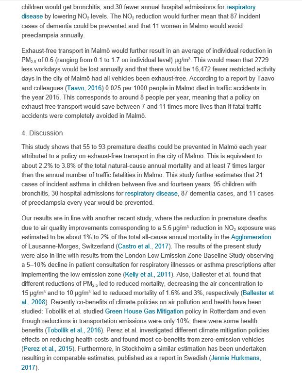 Negativa effekter på folkhälsan Denna studie visar att 55-93 för tidiga dödsfall kan förebyggas i Malmö varje år om vi har emissionsfria transporter Antalet döda i trafikolyckor var få jämfört med