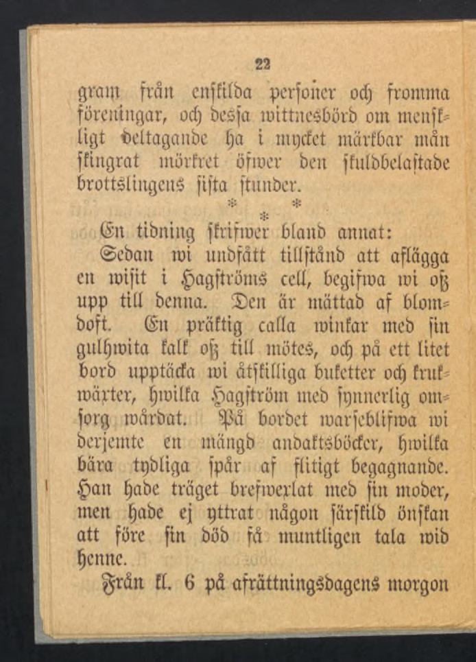 22 gvam från citffuöa perforier od) fromma föreningar, od) besfa mittnesbörb om menff* ligt Peltagaube Ija i mpefet ntärfbar mån ffingrat mörfret öfmer ben ffulbbelaftabe brottslingenö fifta ftunber.