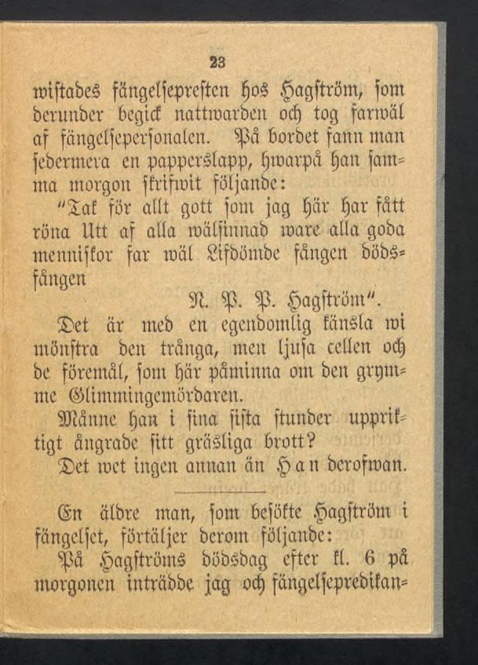 23 miftabes fängelfepreftcn IjoS Çagftrôm, font bcrunbcr begtce nattroarben ocfj tog farroäl af fängclfeperfonatcn.