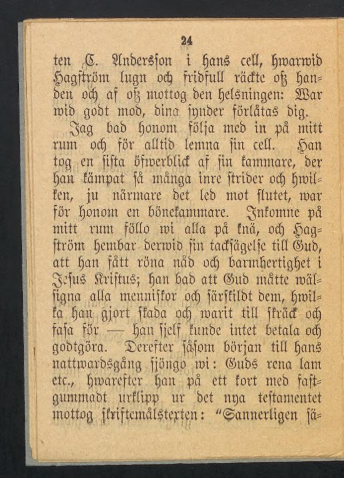 24 ten.($. $Inber$fon i ïjanê cell, fjmarroib fmgftröm lugn odj fribfutt racfte ojj Ijan* ben odj af o mottog ben IjelSningem 2Bar roib gobt mob, bina fpber förlåtaé big.