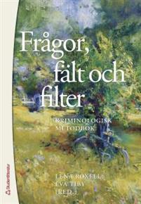 Frågor, fält och filter. kriminologisk metodbok PDF ladda ner LADDA NER LÄSA Beskrivning Författare: Ingrid Lander.