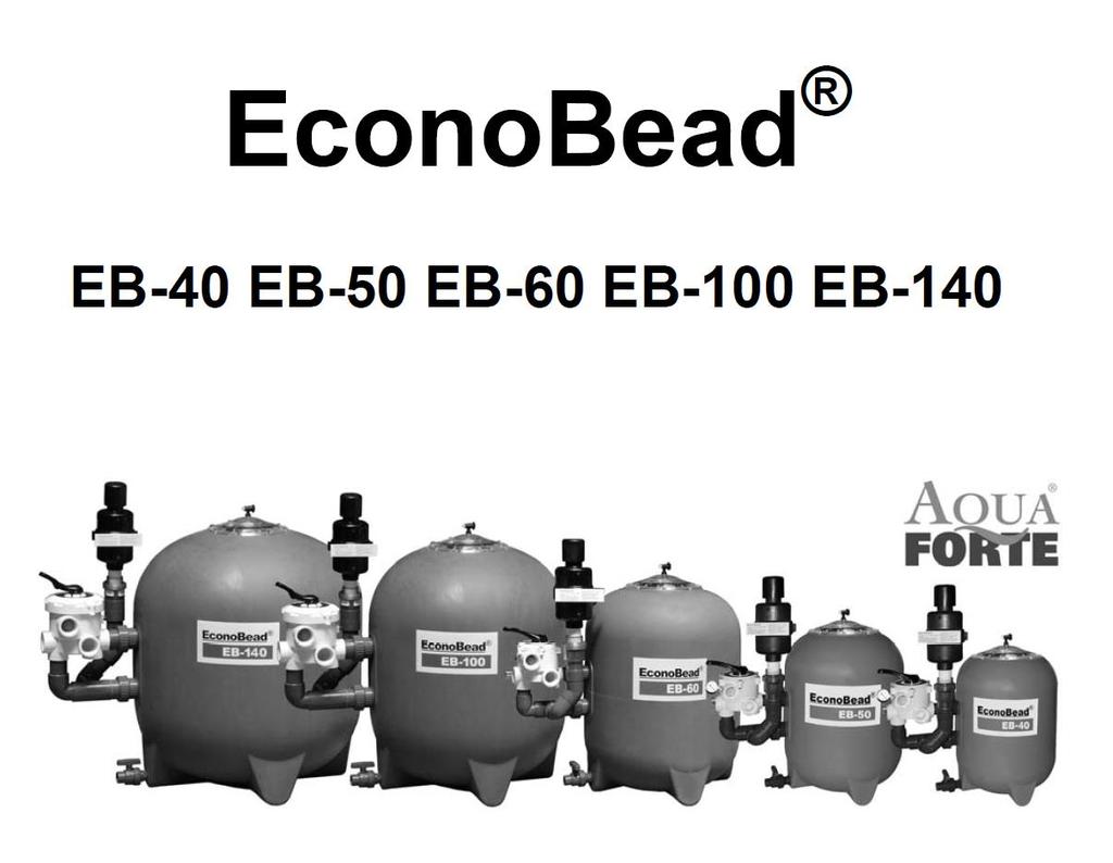 Tack för att du köpt ett EconoBead filter från Aqua Forte. Det är viktigt att du läser bruksanvisningen innan du använder produkten för din säkert. Spara den också för framtida behov.