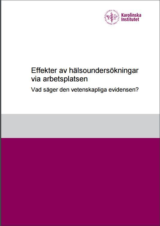 Hälsoundersökningar via arbetsgivaren Hälsoundersökning utan efterföljande insats Hälsoundersökning med efterföljande insats Effekter av hälsoundersökningar via