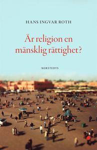 Är religion en mänsklig rättighet? PDF LÄSA ladda ner LADDA NER LÄSA Beskrivning Författare: Hans Ingvar Roth. Vilken plats har religionen i ett modernt liberal-demokratiskt samhälle som Sverige?