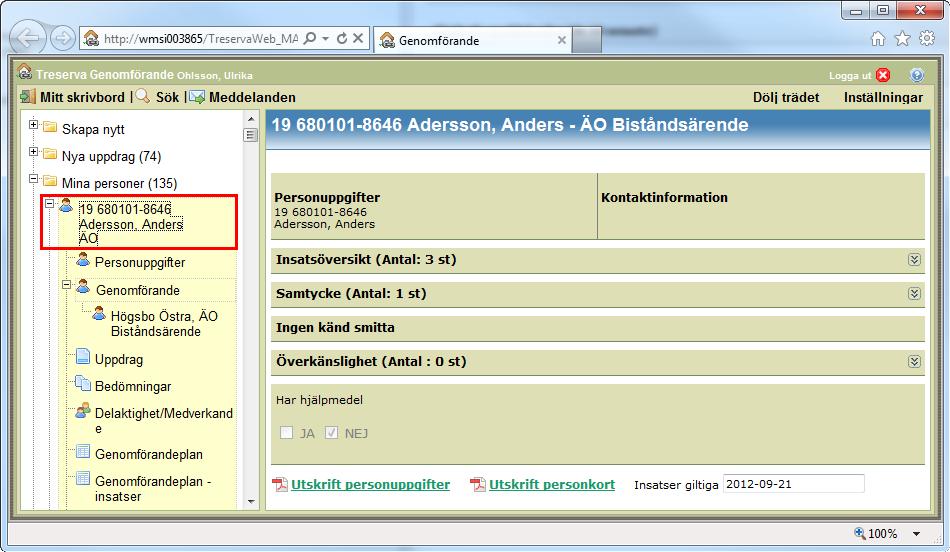 7 (37) När en person har lagts till i mappen Mina personer visas i stället följande val för personen: För att ta bort personen från mappen klickar du på Ta bort från mina personer.