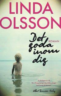 Det goda inom dig PDF LÄSA ladda ner LADDA NER LÄSA Beskrivning Författare: Linda Olsson. hennes nya roman Det goda inom dig belyser hon kärleken och vänskapen men på ännu ett nytt sätt.