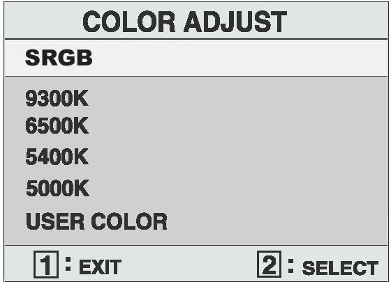 Control Explanation Color Adjust provides several color adjustment modes: preset color temperatures and RGB which allows you to adjust red (R), green (G), and blue (B) separately.