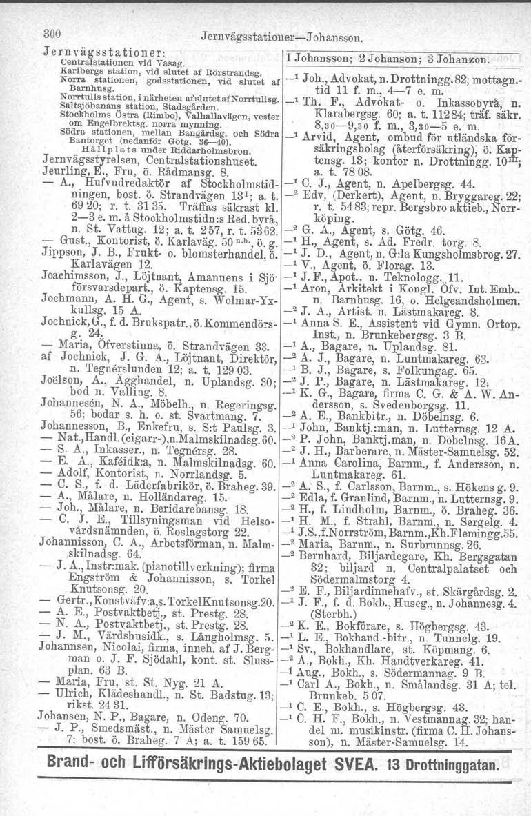 300 Jernvägsstationer-J chansson. J er n v äg ss t a t i o n e r: 1"J~h~~-r2'J""h--::----;;3CCJ"h--- Centralstationen vid Vasag. O ansson ; O anson; O anzon.