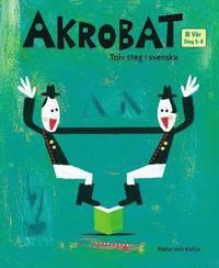 Akrobat. Tolv steg i svenska, B Vår. Grundbok. Steg 5-8 PDF ladda ner LADDA NER LÄSA Beskrivning Författare: Kerstin Bergsvik. AKROBAT Tolv steg i svenska Ett levande klassrum!