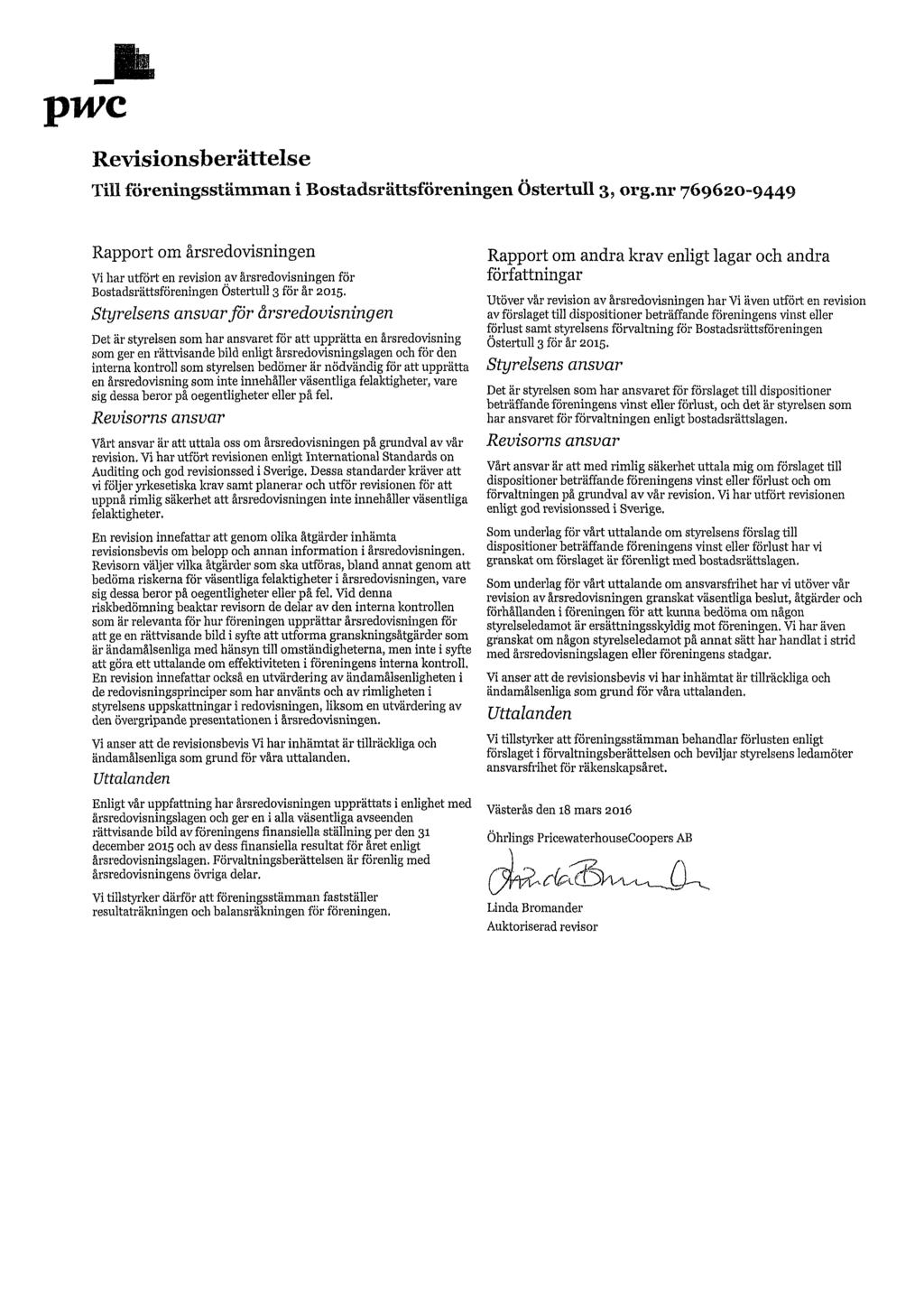 _. pwc Revisinsberättelse Till föreningsstämman i Bstadsrättsföreningen Östertull 3, rg.