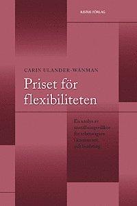Priset för flexibiliteten : en analys av anställningsvillkor för arbetstagare i kommuner och landsting PDF LÄSA ladda ner LADDA NER LÄSA Beskrivning Författare: Carin Ulander-Wänman.