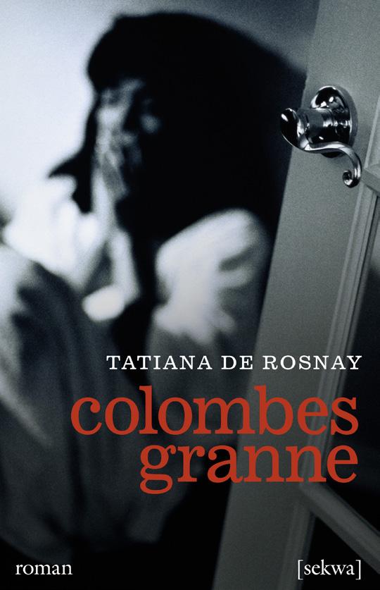 Colombes granne av Tatiana de Rosnay En make som ofta är frånvarande. Ett yrke som inte låter henne förverkliga sig själv. En färglös vardag. Colombe Barou är en alldaglig kvinna.
