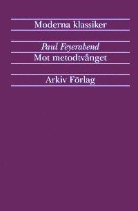 Mot metodtvånget : utkast till en anarkistisk vetenskapsteori PDF ladda ner LADDA NER LÄSA Beskrivning Författare: Paul K Feyerabend.