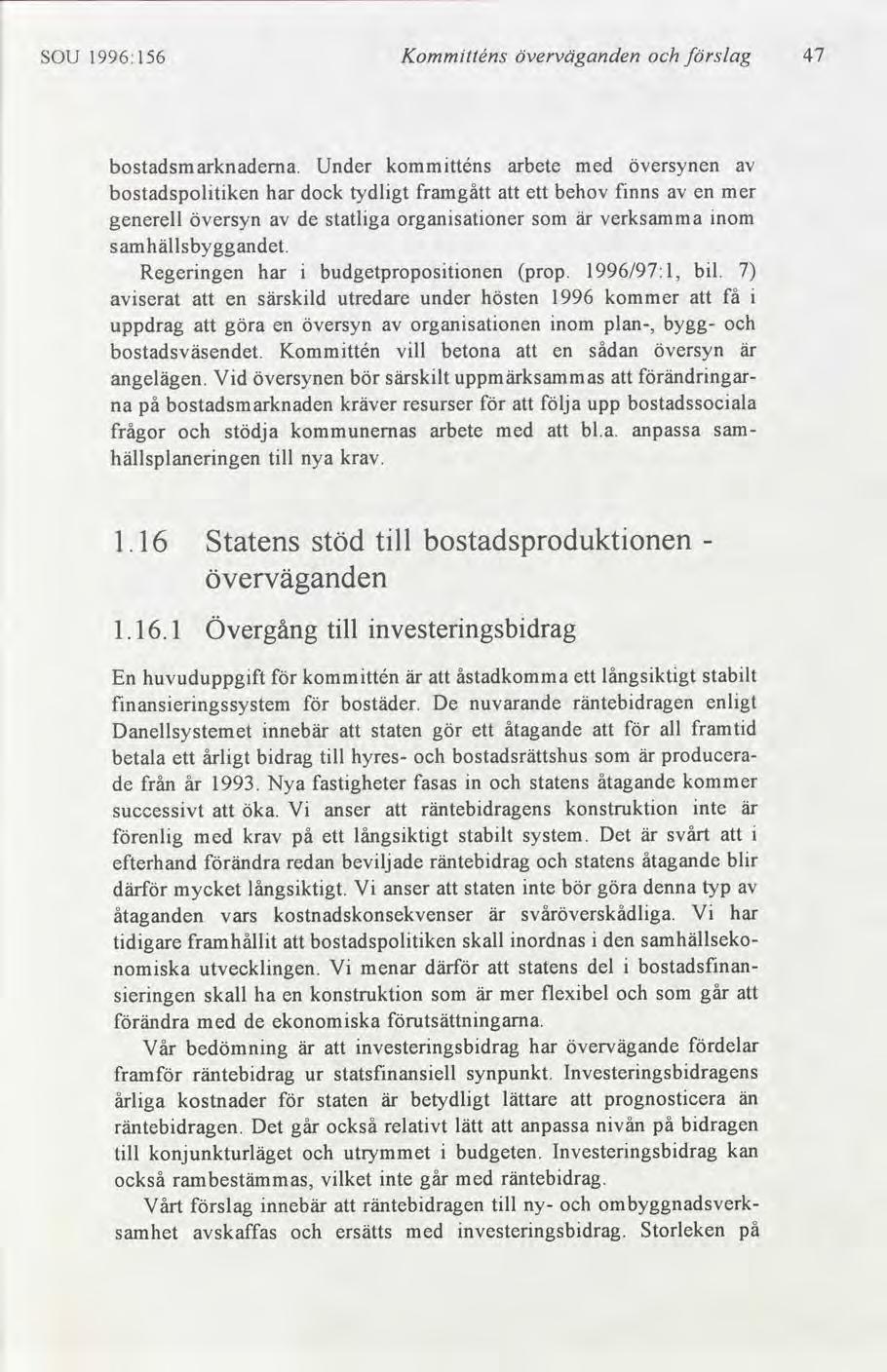 SOU 1996:156 Kommtténs överväganden slag 47 bostadsmarknadema.