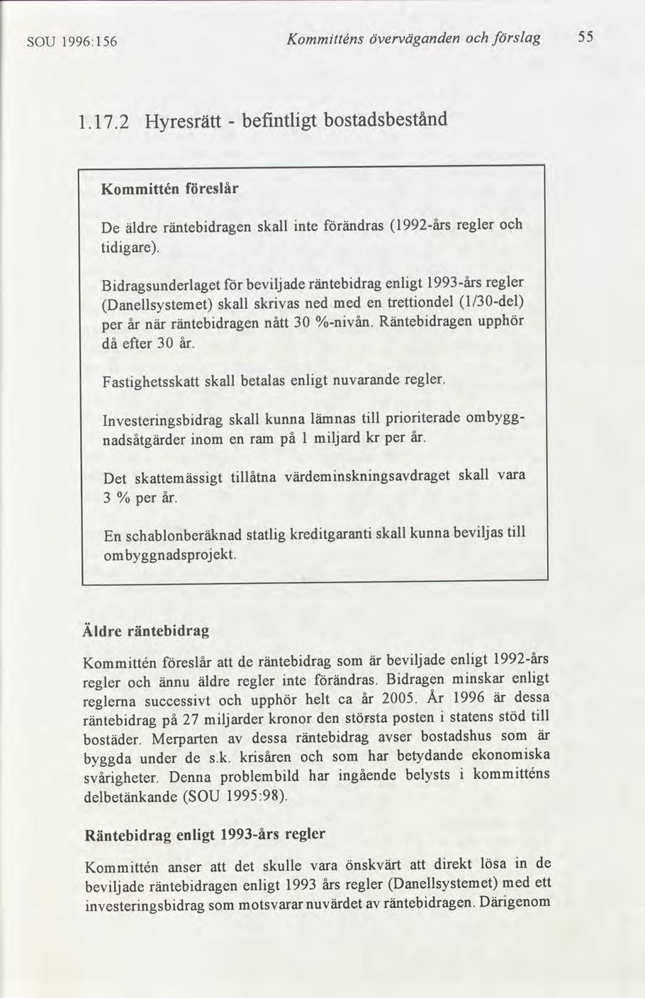 slag 55 överväganden Kommtténs 1996:156 SOU bostadsbestånd befntlgt 1.17 Hyresrätt eslår Kommttén regler l992års ändras skall nte räntebdragen äldre De tdgare.