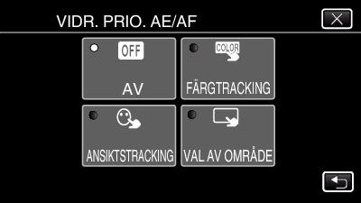 Inspelning Fånga motiv tydligt (VIDR. PRIO. AE/AF) 5 Tryck på önskad inställning. VIDR. PRIO. AE/AF är en funktion som justerar fokus och ljusstyrka utifrån den position man vidrört.