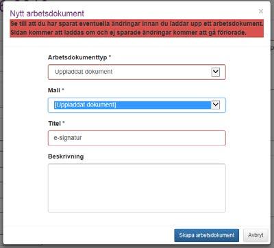 <Beslutfattare> 14 (16) 37. Välj Arbetsdokumenttyp Uppladdat dokument och mall Uppladdat dokument 38. Klicka på Skapa arbetsdokument 39.