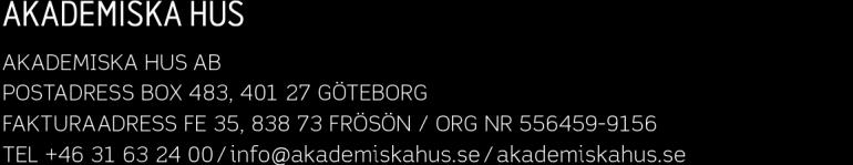 Till Ekonomiavdelningen/Kundreskontra Göteborg 2019-04-09 Krav på innehållet i fakturor ställda till Akademiska Hus AB Vi på Akademiska Hus vill förtydliga våra krav på fakturainnehållet som gäller