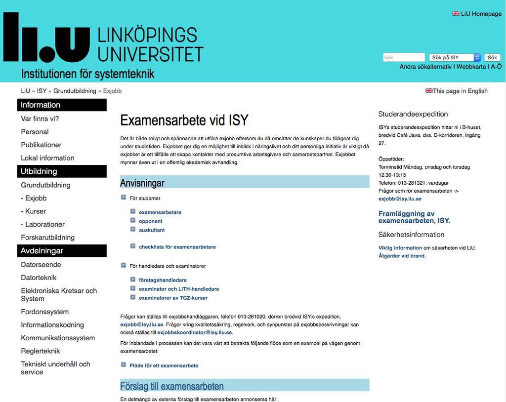 se/edu/xjobb/ Behörighet För högskoleingenjörsutbildningarna är grundkravet för att påbörja examensarbete minst 135 hp inom programmet.