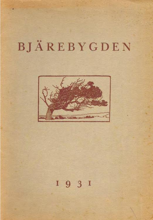 Bjärebygden är Bjäre härads hembygdsförenings årsbok. I Bjärebygden finns ofta artiklar om Hallands Väderö, särskilt sådana med historiskt innehåll.