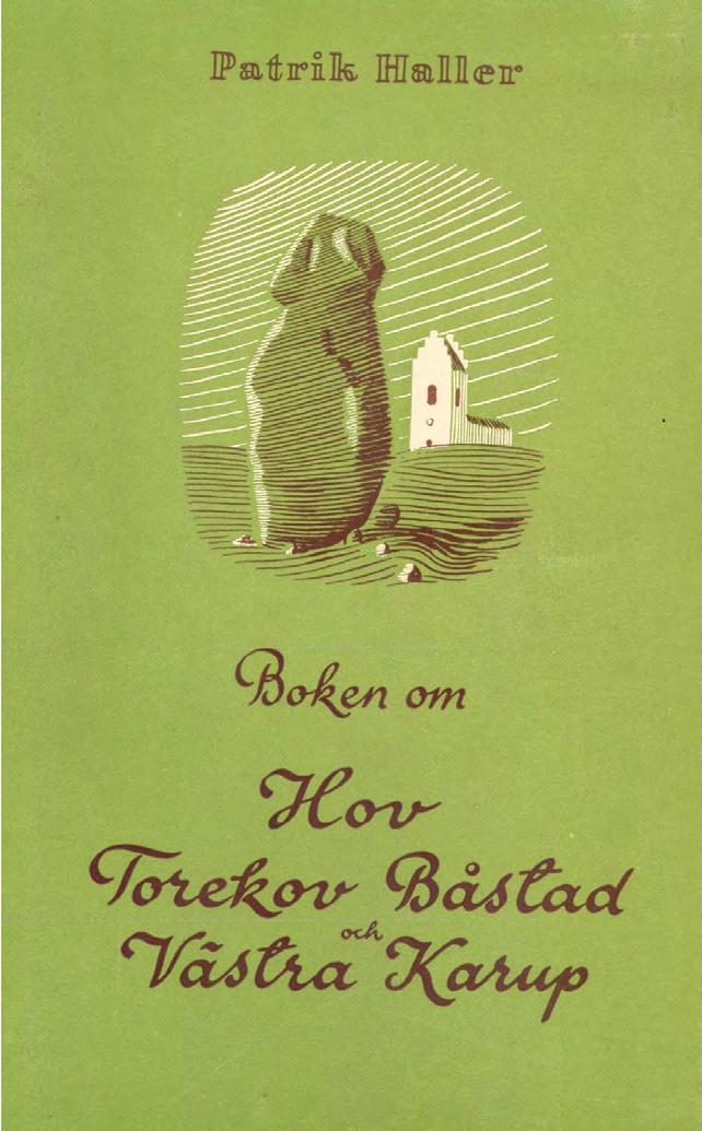 Boken om Hov, Torekov, Båstad och Västra Karup av Patrik Haller utkom 1950. Patrik Haller, som är bördig från Hallavara, var lärare i Ljungbyhed och skrev sin hembygdsbok 1950 till minnet av sin mor.