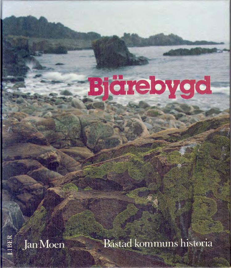 Bjärebygd. Båstad kommuns historia av Jan Moen utkom 1985.