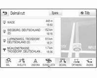 Följande information kan anges för varje listpost: namn på gatan, motorvägen eller motorvägskorsningen riktningspil avstånd till nästa gata längs resvägen beräknad tid tills du når nästa gata Om du