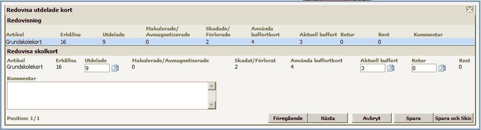 Redovisning av kort För att redovisa din skolas kort klicka på respektive länk under rubriken Redovisning av kort på startsidan Min sida.