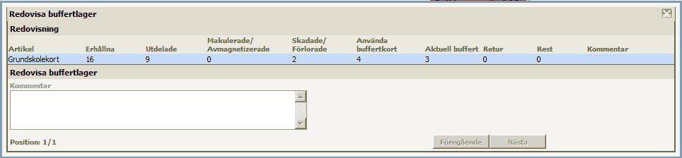 Redovisa buffertlager (Detta skall endast göras när läsåret är slut) För att slutredovisa din skolas buffertkort klicka på länken Redovisa buffertlager under rubriken Redovisning av kort och