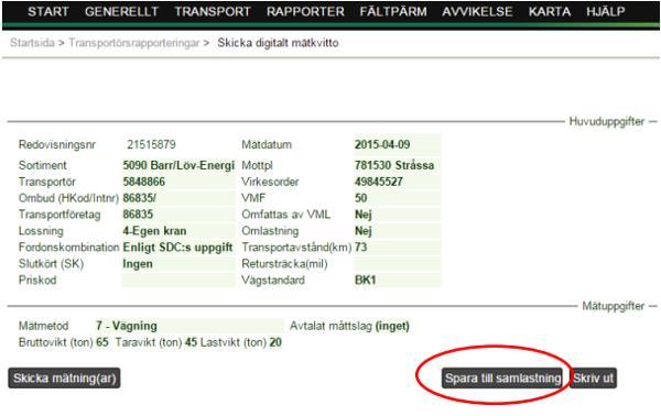 Välj Spara till samlastning för att spara rapportering till samlastning.