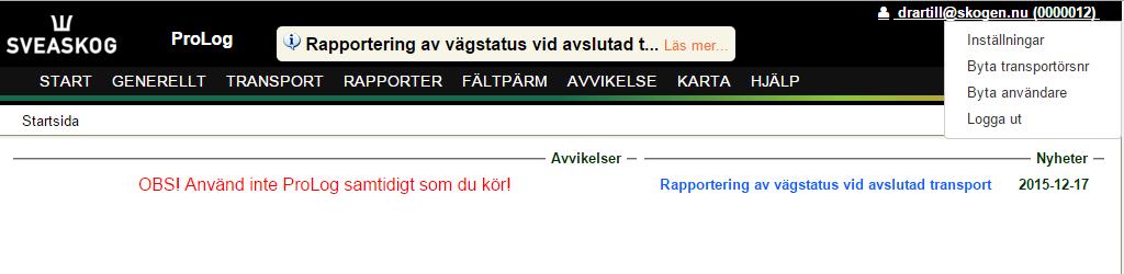 Högst upp till höger finns information om vem som är inloggad och inom parantes finns det transportörsnummer som han/hon just nu kör mot.