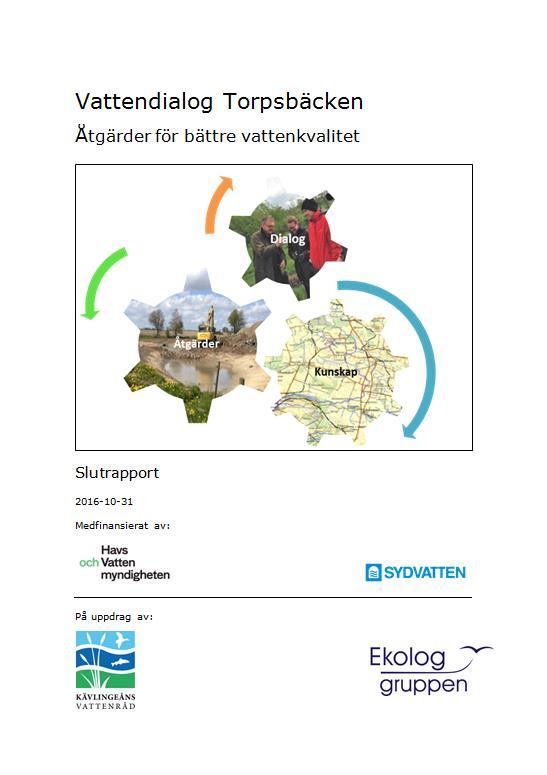 Torpsbäcken 2014-2016 Rapportering till HaV Innehåller redovisning av: - Vattendialog mötesverksamhet - Genomförda