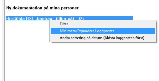10 (10) Klickar du på raden för Minimera/Expandera loggposter ser du inte uppdragen, endast