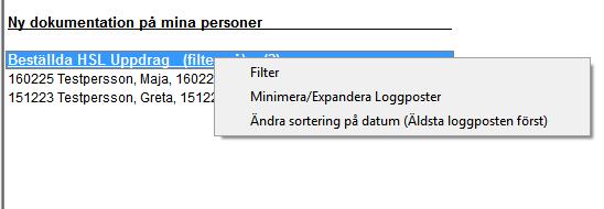 8 (10) Mina sidor På Mina sidor finns nu ny rad som heter Beställda HSL Uppdrag.