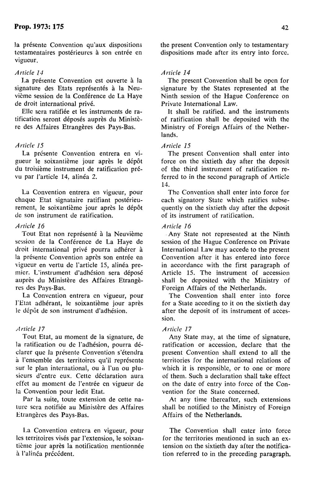 Prop.1973:175 Ja presente Convention qu'aux dispositions tcstamentaires posterieures a son entree en vigueur.