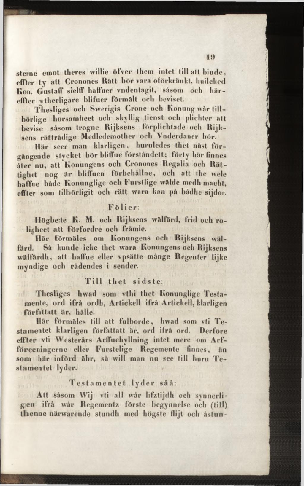 sterne emot thercs vvillie öfver lliem intet lill alt biude, elfter ty att Cronones Rätt l)ör vara oförkränkt, Imilcke«! Kon.