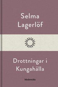 Drottningar i Kungahälla PDF ladda ner LADDA NER LÄSA Beskrivning Författare: Lagerlöf Selma. Drottningar i Kungahälla [1899] av Selma Lagerlöf. SELMA LAGERLÖF [1858?