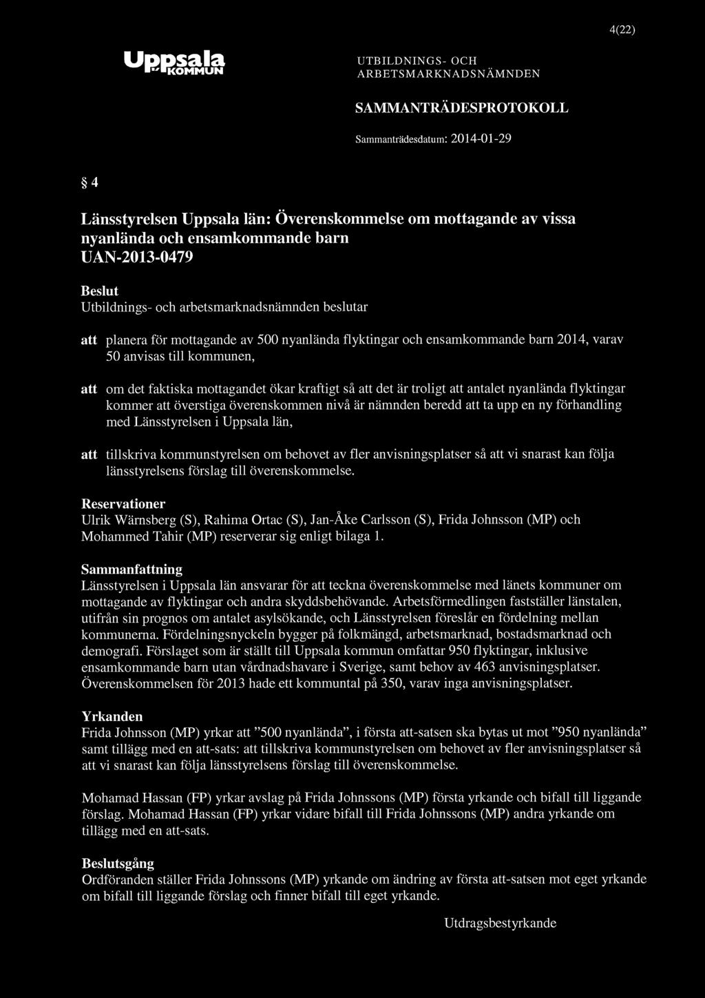 4(22) "KOMMUN SAMMANTRÅDESPROTOKOLL 4 Länsstyrelsen län: Överenskommelse om mottagande av vissa nyanlända och ensamkommande barn UAN-2013-0479 att planera för mottagande av 500 nyanlända flyktingar