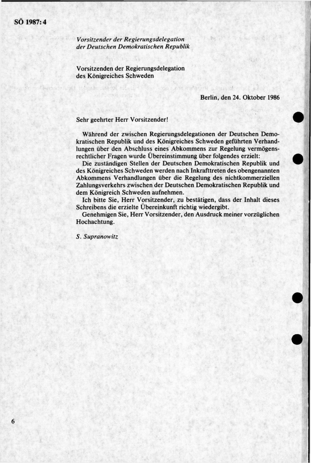 Vorsitzenden der Regierungsdelegation des Königreiches Schweden Berlin, den 24. Oktober 1986 Sehr geehrter H err Vorsitzender!