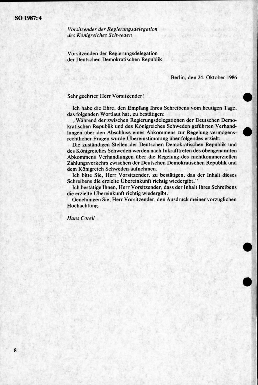 Vorsitzenden der Regierungsdelegation der Deutschen Demokratischen Republik Berlin, den 24. Oktober 1986 Sehr geehrter H err Vorsitzender!