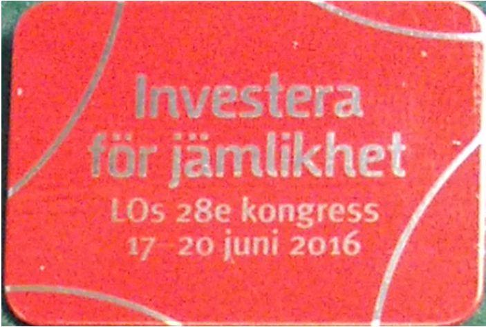 LOs 28e kongress 17 20 juni 2016 Investera för jämlikhet. LO 50 ÅR,