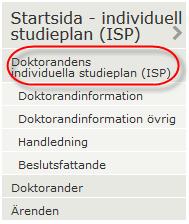 4 Att arbeta i Web-ISP som Doktorand Systemet tillåter flera typer av användare att få tillgång till olika typer av information.