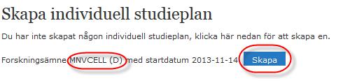 1 Skapa ISP För att få skapa en ISP måste du vara antagen till ett forskarutbildningsämne och vara registrerad i Ladok.