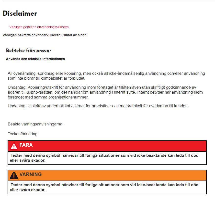 Disclaim er När du loggar in visas först en så kallad disclaimer, en rad varningstexter och friskrivningar ifrån koncernens sida.