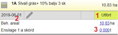 REGISTRERA VALLSKÖRD Skörden är nu inlagd som en insats med 1. Statusen blir automatisk satt till Utfört. Genom att klicka på Utförd kan den ändras till planerad 2.